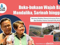 Podcast: Buka-bukaan Wajah Baru Mandalika-Sarinah