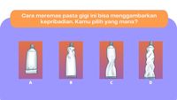 Cara Menekan Pasta Gigi Bisa Mengungkapkan Kepribadian, Kamu yang Mana?