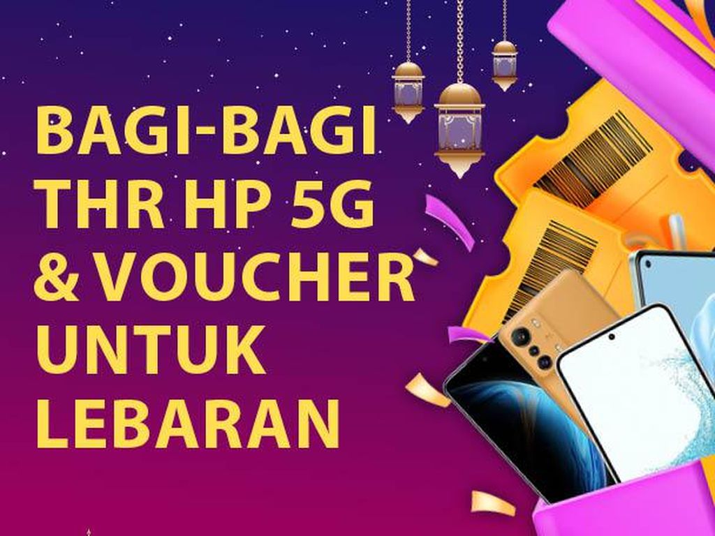 detikINET Bagi-bagi THR HP 5G & Voucher untuk Lebaran!