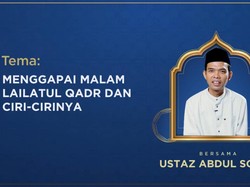 detikKultum Ustaz Abdul Somad: Ciri-ciri dan Rahasia Meraih Lailatul Qadar