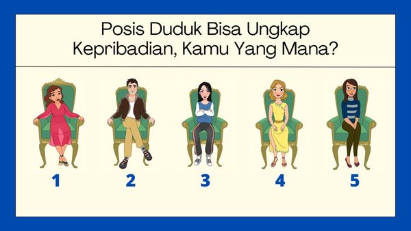 Posisi Duduk Bisa Ungkap Kepribadian, Kamu yang Mana?