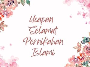 20 Ucapan Pernikahan Islami Bahasa Arab hingga Inggris yang Berkesan 20 Ucapan Pernikahan Islami Bahasa Arab hingga Inggris yang Berkesan
