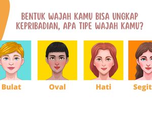 Bentuk Wajah Bisa Ungkap Kepribadian, Tipe Wajah Kamu yang Mana?