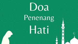5 Doa Penenang Hati Lengkap dengan Tulisan Arab, Latin dan Terjemahan