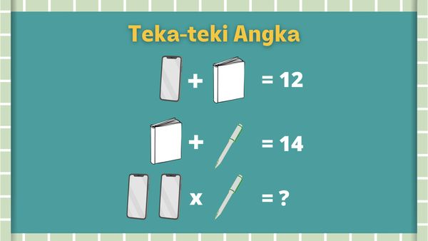 Teka-teki untuk Pemanasan Otak Kamu, Sanggup Jawab Semua?