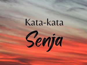 40 Kata-kata Senja Romantis sampai Bijak yang Penuh Makna 40 Kata-kata Senja Romantis sampai Bijak yang Penuh Makna