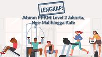 Aturan Lengkap PPKM Level 2, Penting Jika Mau Ngemal di Jabodetabek