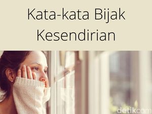 40 Kata-kata Bijak Kesendirian Bahagia Tanpa Kekasih, Buat Para Jomblo