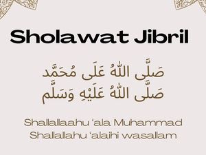 Bacaan Sholawat Jibril Pendek dan Panjang Beserta Keutamaannya Bacaan Sholawat Jibril Pendek dan Panjang Beserta Keutamaannya