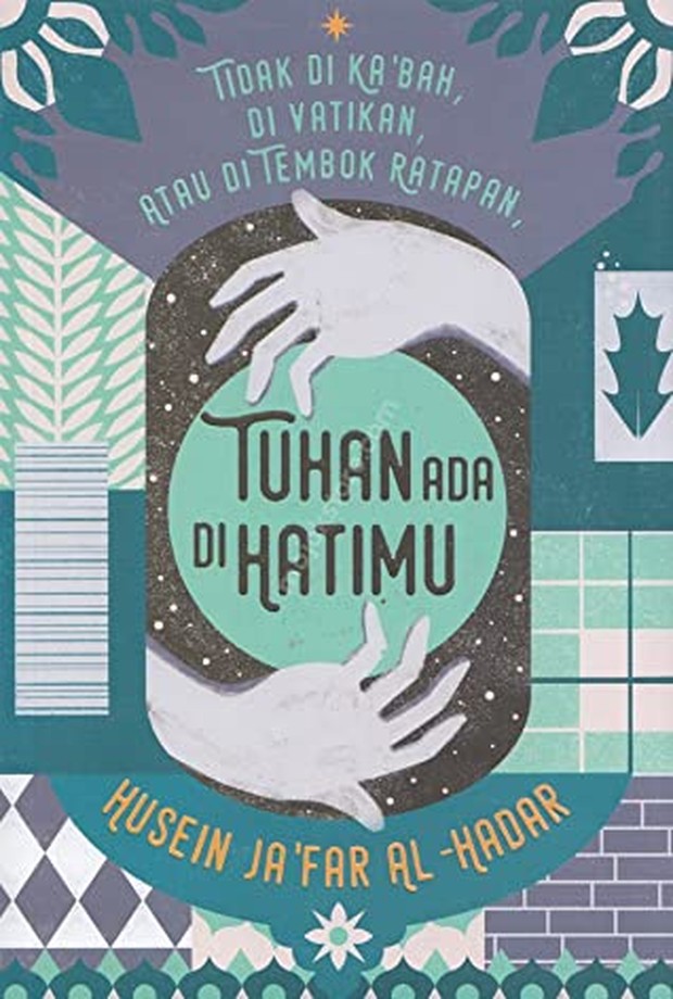 Tuhan Ada di Hatimu Karya Husein Ja'far Al-Hadar/Foto: Goodreads