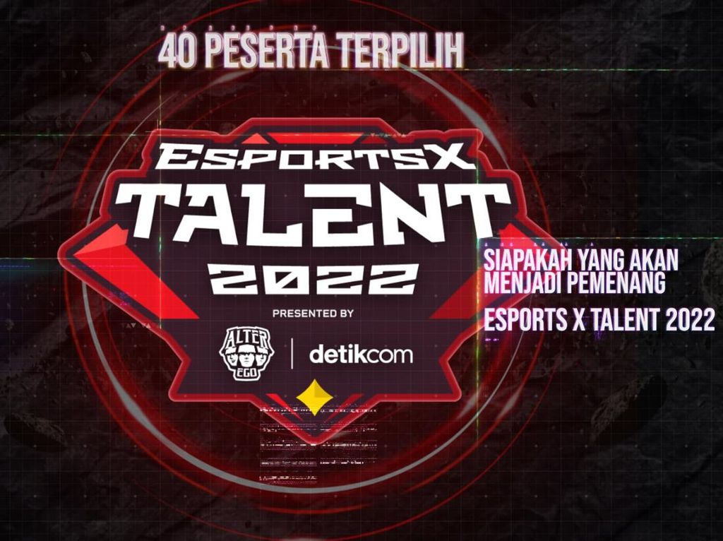 Selamat! Ini Dia 40 Finalis yang Lolos Esports X Talent 2022