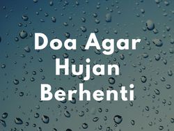 Berita dan Informasi Doa agar hujan berhenti Terkini dan Terbaru Hari