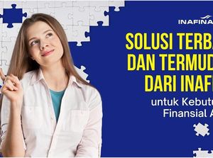 Solusi Terbaik & Termudah dari Inafina untuk Kebutuhan Finansial Anda