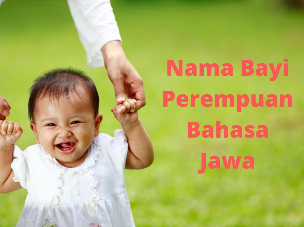 100 Nama Bayi Perempuan Bahasa Jawa dan Artinya, Makna Cantik Hingga Mulia 100 Nama Bayi Perempuan Bahasa Jawa dan Artinya, Makna Cantik Hingga Mulia