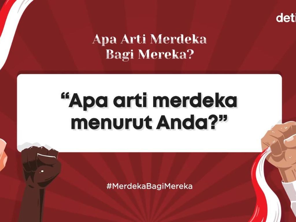 Dirgahayu Indonesia ke-77, Ini Arti #MerdekaBagiMereka Dirgahayu Indonesia ke-77, Ini Arti #MerdekaBagiMereka