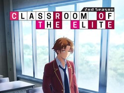 Cara Nonton Classroom of The Elite Season 2, Bukan dari Sahamedaku