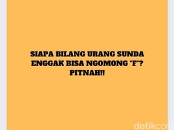 Kenapa Orang Sunda Sulit Lafalkan Huruf F dan V? Ini Alasannya