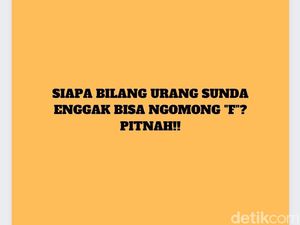 Kenapa Orang Sunda Sulit Lafalkan Huruf F dan V? Ini Alasannya Kenapa Orang Sunda Sulit Lafalkan Huruf F dan V? Ini Alasannya