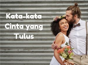30 Kata-kata Cinta Tulus untuk Pacar yang Manis dan Menyentuh 30 Kata-kata Cinta Tulus untuk Pacar yang Manis dan Menyentuh