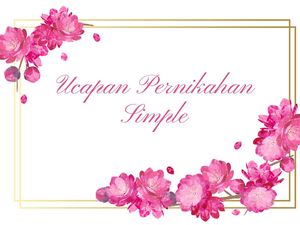 50 Ucapan Pernikahan Simple untuk Teman yang Penuh Doa Baik 50 Ucapan Pernikahan Simple untuk Teman yang Penuh Doa Baik