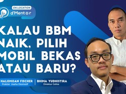 dMentor: Kalau Bensin Naik, Pilih Mobil Bekas atau Baru?