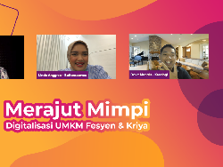 Digitalisasi Wujudkan Mimpi Pelaku UMKM Fesyen-Kriya Jadi Pebisnis Sukses
