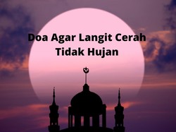 Doa agar Langit Cerah dan Tidak Hujan, Lengkap dari Arab hingga Latin