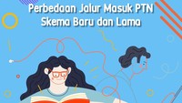 Perbedaan Jalur Masuk PTN Skema Baru dan Lama