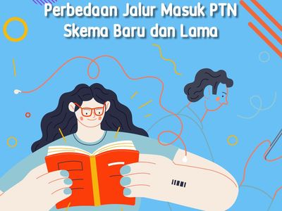 Perbedaan Jalur Masuk PTN Skema Baru dan Lama