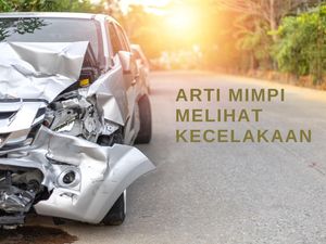 7 Arti Mimpi Melihat Kecelakaan, Waspada Penderitaan dan Kesedihan! 7 Arti Mimpi Melihat Kecelakaan, Waspada Penderitaan dan Kesedihan!
