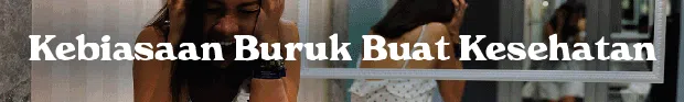Banner Topik Gaya Hidup - Kebiasaan Buruk