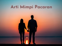 9 Arti Mimpi Pacaran, Ada Kebahagiaan hingga Kekhawatiran