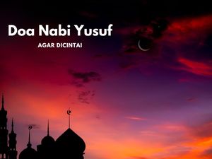 Doa Nabi Yusuf Agar Dicintai dan Tidak Jomblo Lagi Doa Nabi Yusuf Agar Dicintai dan Tidak Jomblo Lagi