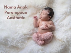 40 Nama Anak Perempuan Aesthetic dan Artinya