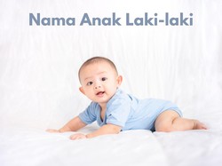 60 Nama Anak Laki-laki Aesthetic, Unik Punya Makna Indah