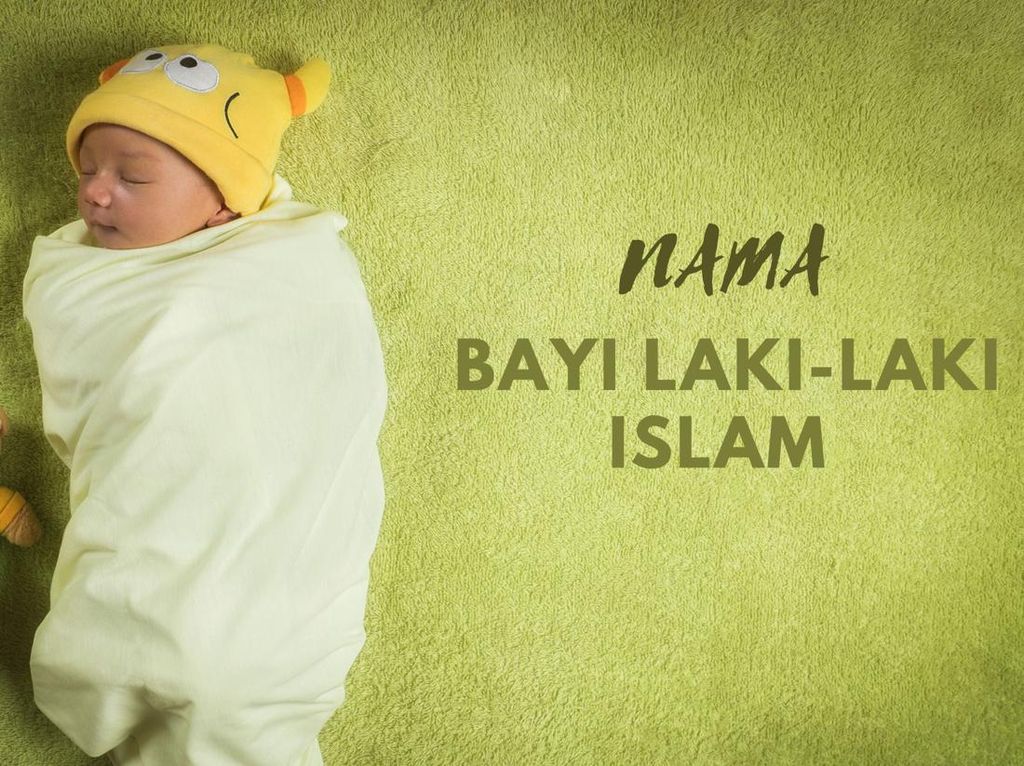 25 Rekomendasi Nama Bayi Laki-laki Islam 2 Kata dari Al Quran