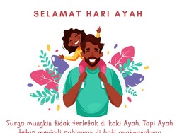 45 Kata-Kata Mutiara Hari Ayah Nasional 2023, Cocok untuk Caption Medsos