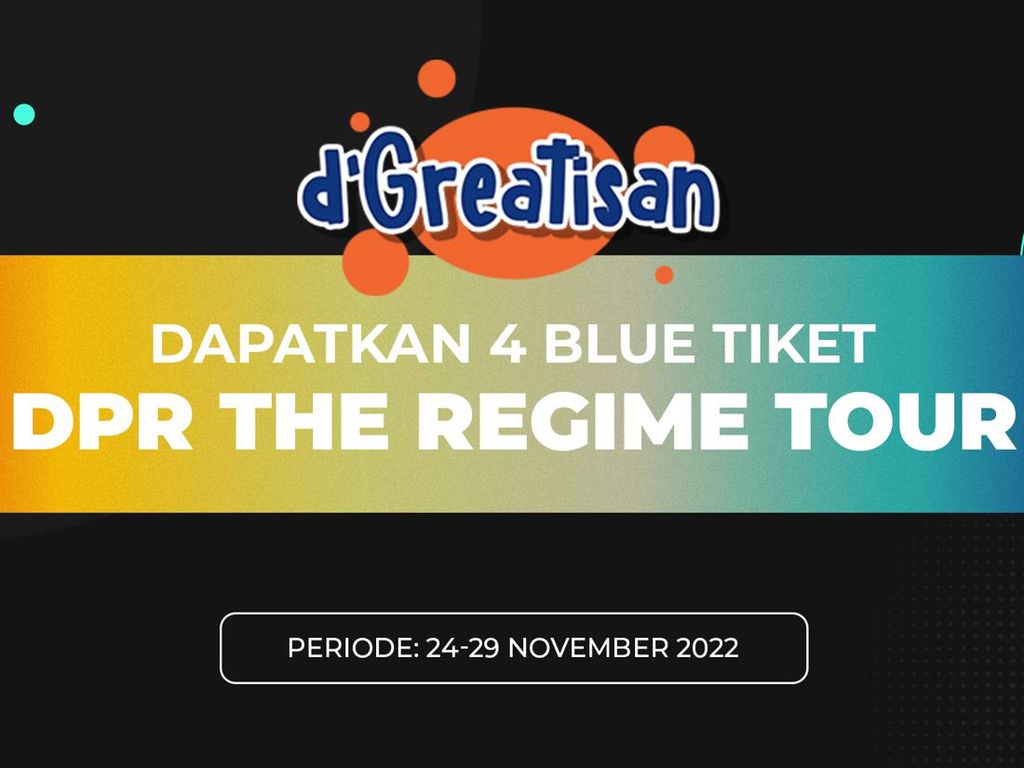 detikcom Bagi-bagi Tiket DPR The Regime World Tour, Yuk Ikutan!