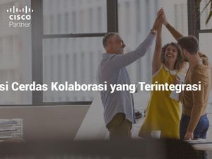 Teknologi Kolaborasi Cisco, Berbagi Ruang untuk Semua Kepentingan