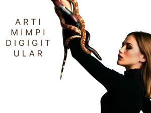 7 Makna Mimpi Digigit Ular, Benarkah Jadi Pertanda Buruk? 7 Makna Mimpi Digigit Ular, Benarkah Jadi Pertanda Buruk?
