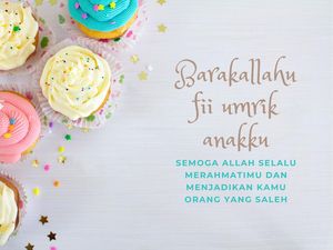 65 Ucapan Ulang Tahun Islami Menyentuh Hati untuk Ibu hingga Teman 65 Ucapan Ulang Tahun Islami Menyentuh Hati untuk Ibu hingga Teman