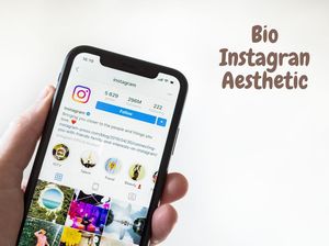 45 Bio IG Aesthetic yang Bikin Akunmu Makin Kece dan Unik 45 Bio IG Aesthetic yang Bikin Akunmu Makin Kece dan Unik