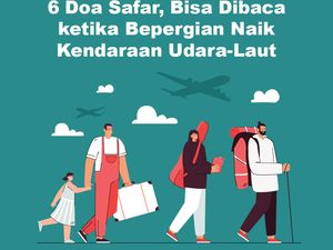 6 Doa Safar, Bisa Dibaca ketika Bepergian Naik Kendaraan Udara-Laut 6 Doa Safar, Bisa Dibaca ketika Bepergian Naik Kendaraan Udara-Laut