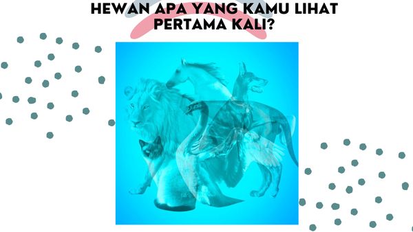 Tes Psikologi Seru-seruan, Hewan yang Kamu Lihat Pertama Kali Gambarkan Kepribadian