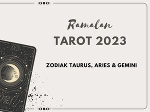 Ramalan Tarot 2023 Zodiak Taurus, Aries dan Gemini Ramalan Tarot 2023 Zodiak Taurus, Aries dan Gemini