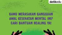 Infografis: Merasakan Gejala Awal Kesehatan Mental Ini? Cari Bantuan Healing Ya!