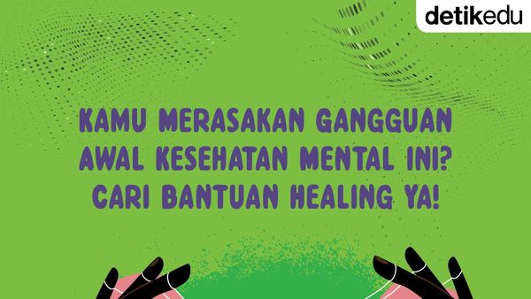 Infografis: Merasakan Gejala Awal Kesehatan Mental Ini? Cari Bantuan Healing Ya!