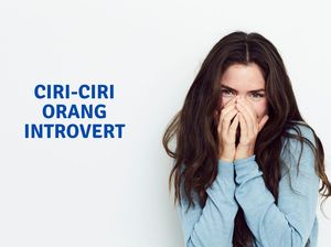 Ciri-ciri Orang Introvert Suka Lakukan 5 Hal Ini, Kamu Termasuk?