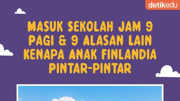 Masuk Sekolah Jam 9 Pagi & 9 Alasan Lain Kenapa Anak Finlandia Pintar-pintar