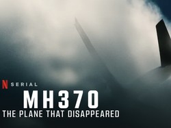 5 Teori Soal Hilangnya Pesawat MH370 dari Serial Netflix